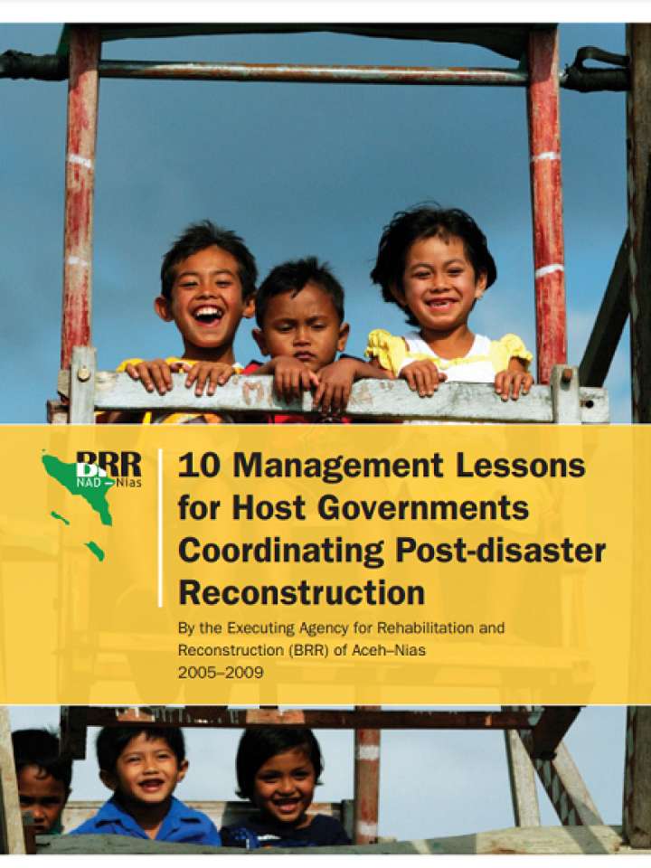 10 Management Lessons for Host Governments Coordinating Post-disaster Reconstruction