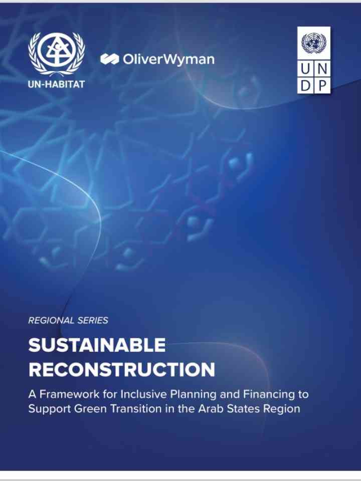 Sustainable Reconstruction: A Framework for Inclusive Planning and Financing to Support Green Transition in the Arab States Region