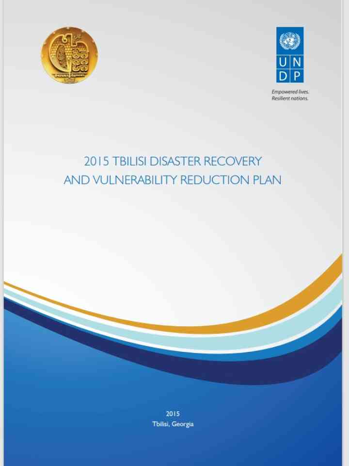 Tbilisi Disaster Recovery and Vulnerability Reduction Plan. 2015