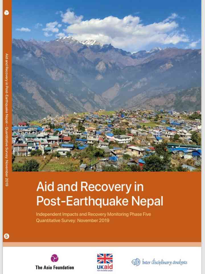 Aid and Recovery in Post-Earthquake Nepal - Independent Impacts and Recovery Monitoring Phase Five Quantitative Survey: November 2019