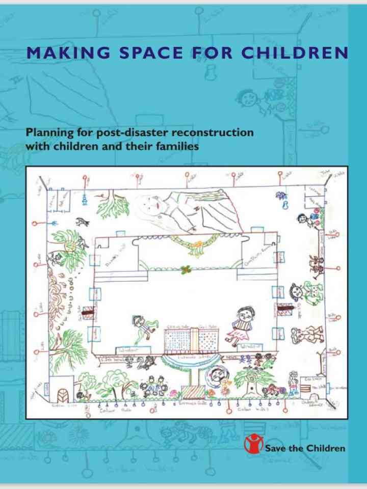 Making space for children: Planning for post-disaster reconstruction with children and their families