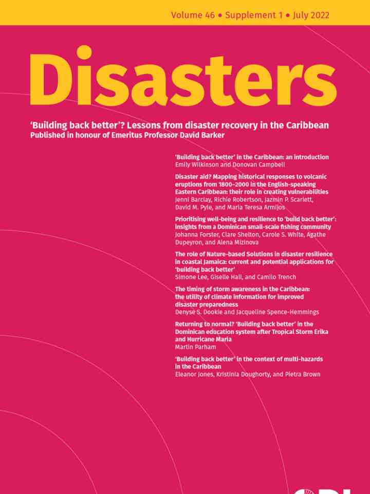 Disasters Volume 46: ‘Building back better’ in the context of multi-hazards in the Caribbean