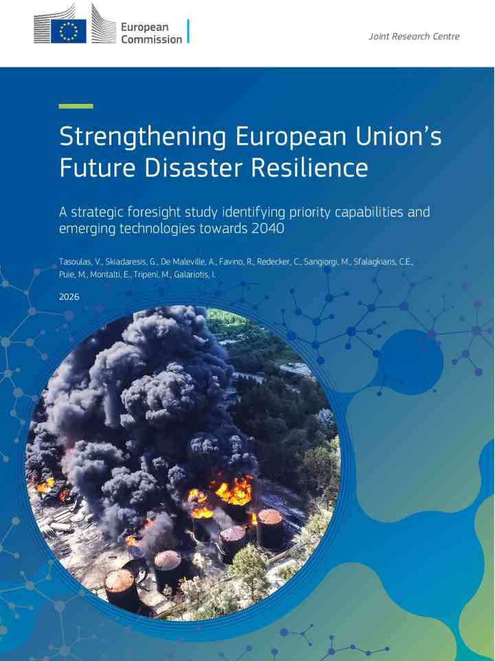 Strengthening the EU’s future disaster resilience: A strategic foresight study identifying priority capabilities and emerging technologies towards 2040  thumbnail